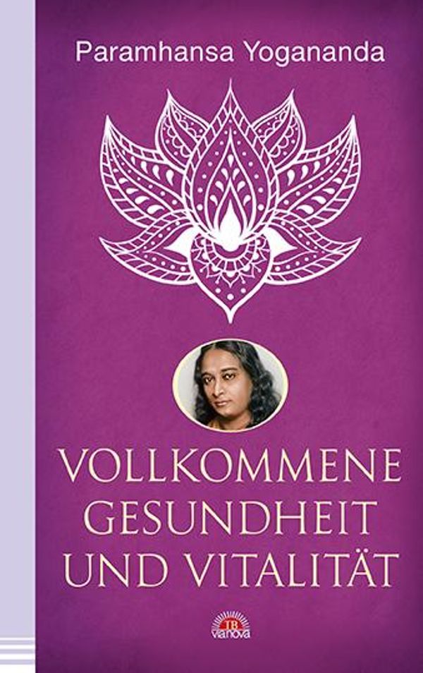 Vollkommene Gesundheit und Vitalität - Paramhansa Yogananda (Buch)