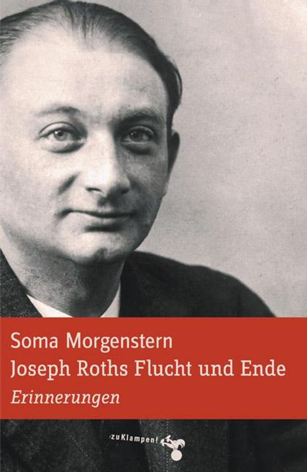 Joseph Roths Flucht und Ende - Soma Morgenstern (Buch)