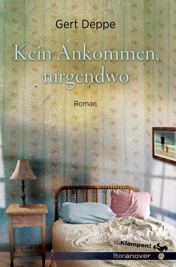 Kein Ankommen, nirgendwo - Gert Deppe (Buch)