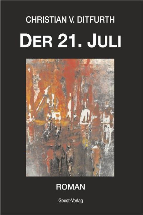 Der 21. Juli - Christian v. Ditfurth (Buch)