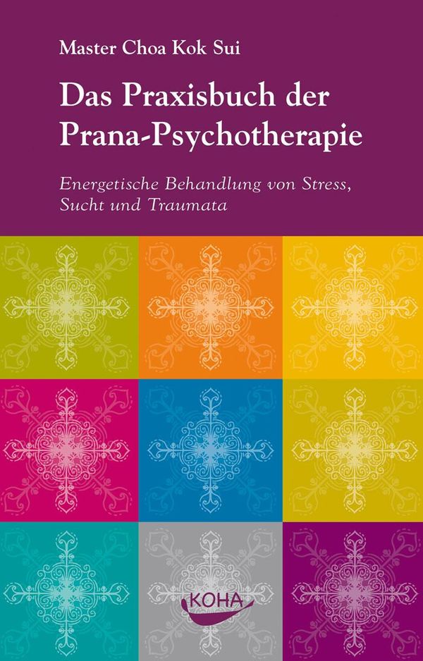 Das Praxisbuch der Pranapsychotherapie - Choa Kok Sui (Buch)