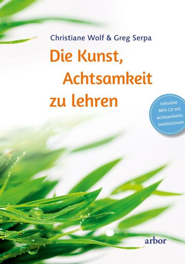 Die Kunst, Achtsamkeit zu lehren - Christiane Wolf (Buch)
