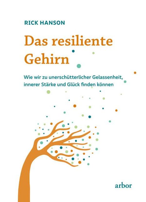 Das resiliente Gehirn - Rick Hanson (Buch)