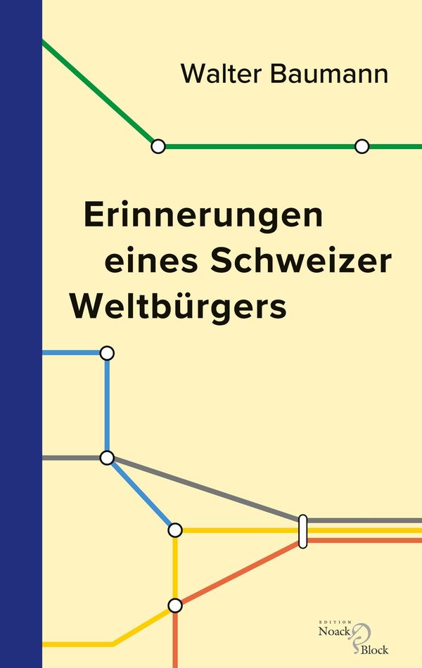 Erinnerungen eines Schweizer Weltbürgers - Walter Baumann (Buch)