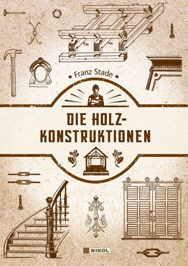 Die Holzkonstruktionen - Franz Stade (Buch)