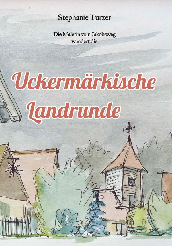 Uckermärkische Landrunde - Stephanie Turzer (Buch)