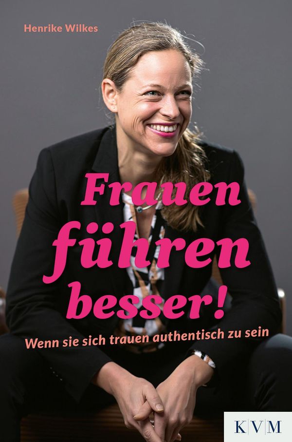 Frauen führen besser! - Henrike Wilkes (Buch)