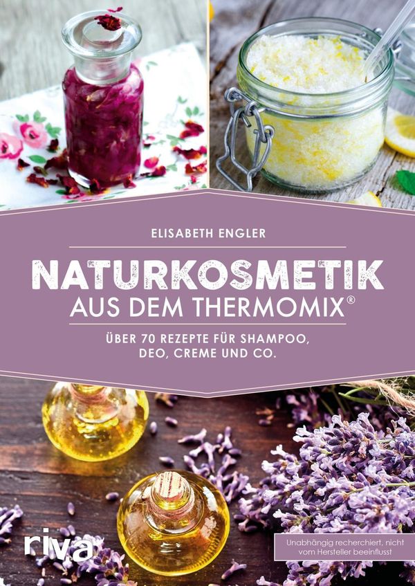 Naturkosmetik aus dem Thermomix - Elisabeth Engler (Buch)