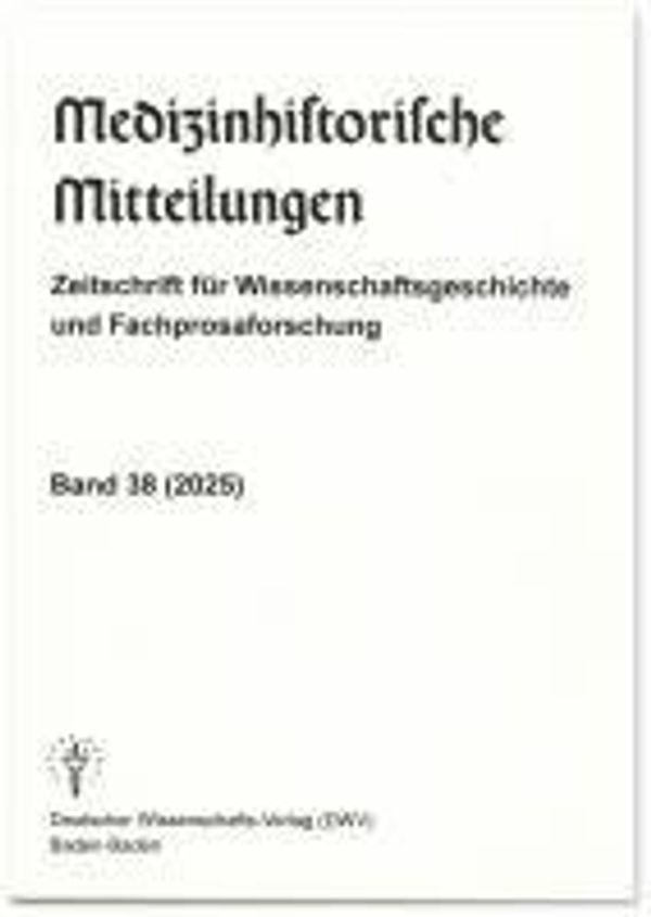 Medizinhistorische Mitteilungen. Zeitschrift für Wissenschaftsgesch...