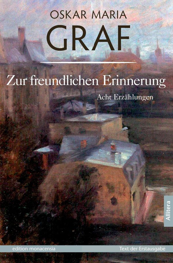 Zur freundlichen Erinnerung - Oskar Maria Graf (Buch)
