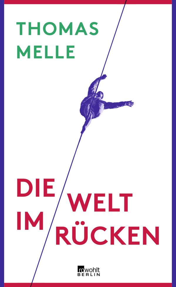 Die Welt im Rücken - Thomas Melle (Buch)