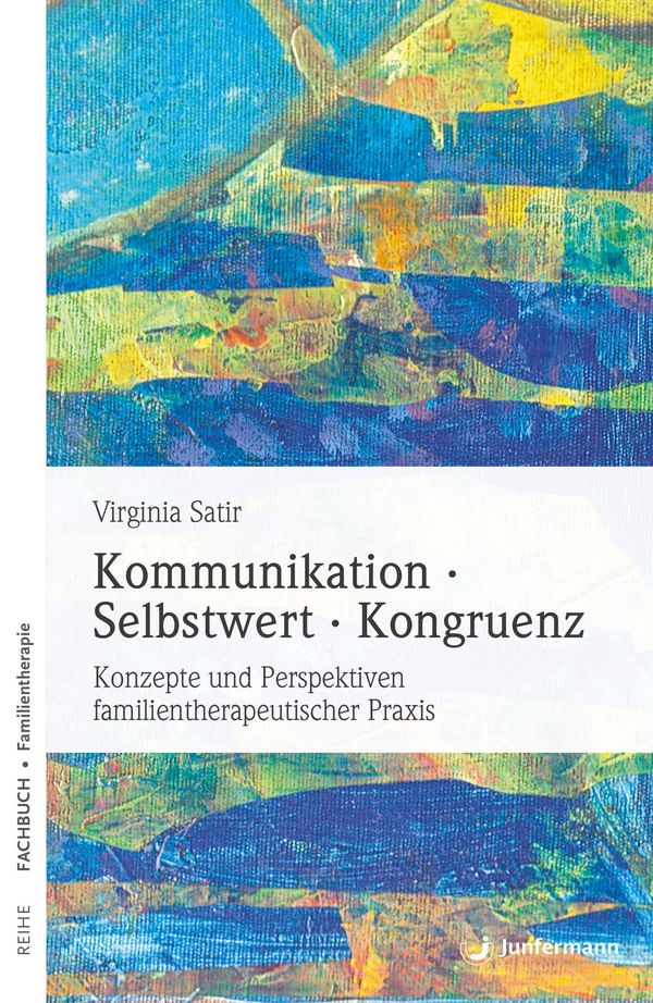 Kommunikation. Selbstwert. Kongruenz - Virginia Satir (Buch)