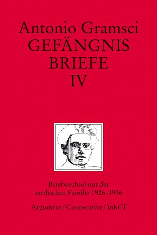 Gefängnisbriefe / Gefängnisbriefe Band IV - Antonio Gramsci (Buch)