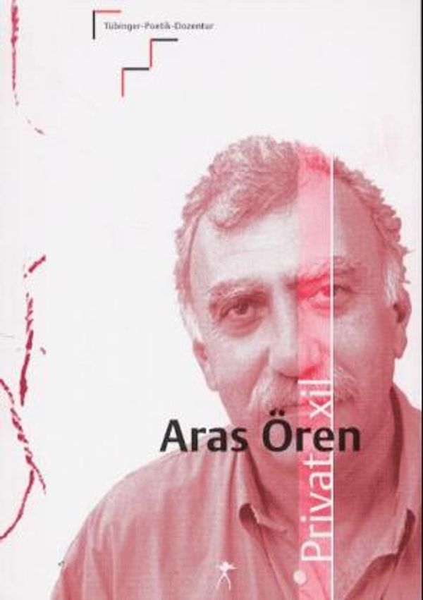 Aras Ören: Privatexil. Ein Programm?