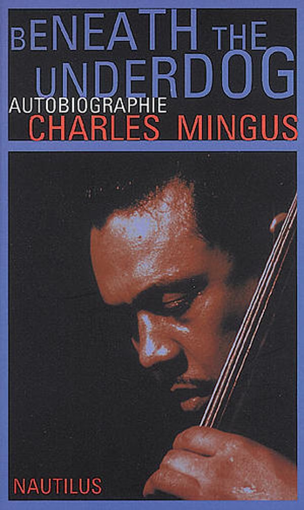 Beneath the Underdog - Charles Mingus (Buch)