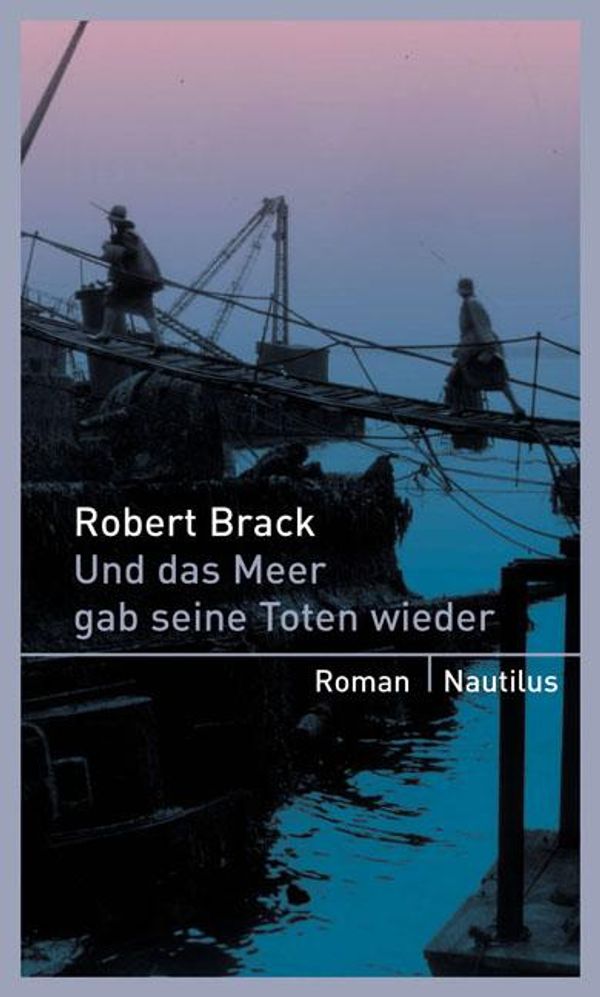 Und das Meer gab seine Toten wieder - Robert Brack (Buch)