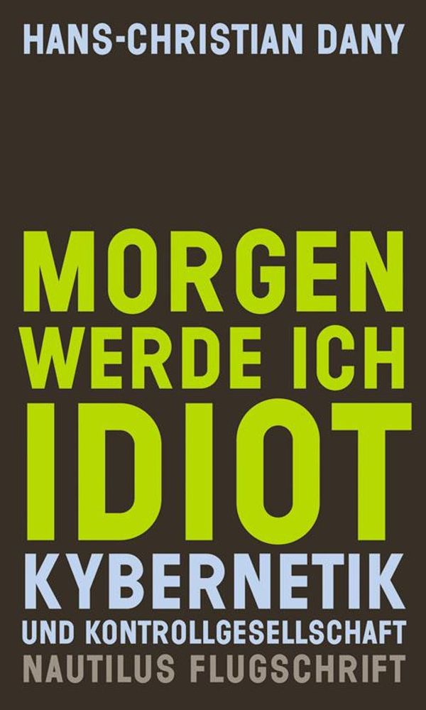 Morgen werde ich Idiot - Hans-Christian Dany (Buch)