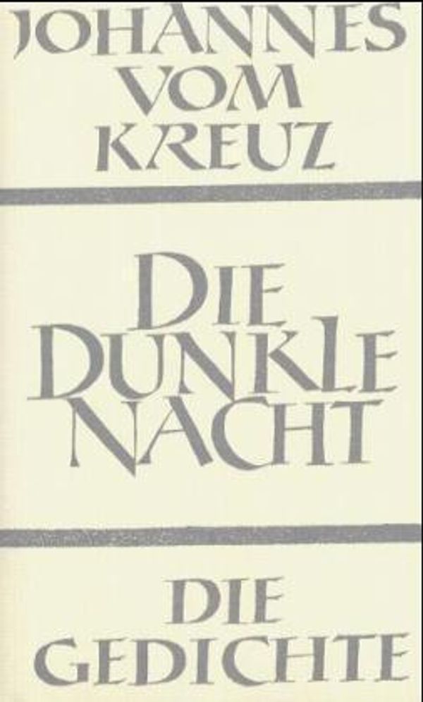 Sämtliche Werke / Die dunkle Nacht / Die Gedichte - Johannes vom Kreuz
