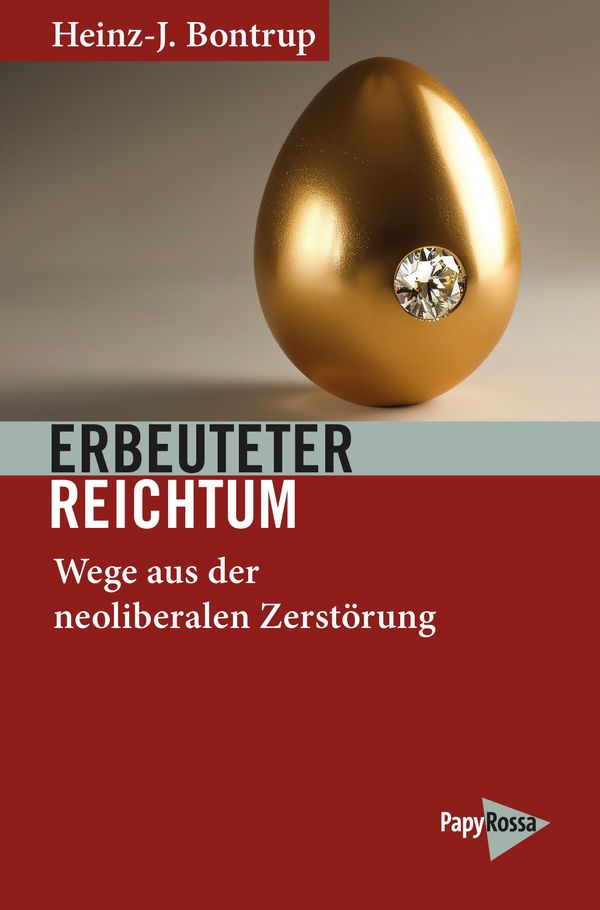 Erbeuteter Reichtum - Heinz-J. Bontrup (Buch)