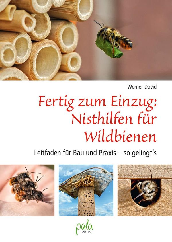 Fertig zum Einzug: Nisthilfen für Wildbienen - Werner David (Buch)