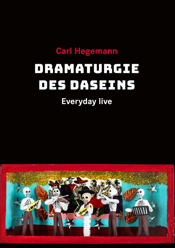 Dramaturgie des Daseins - Carl Hegemann (Buch)