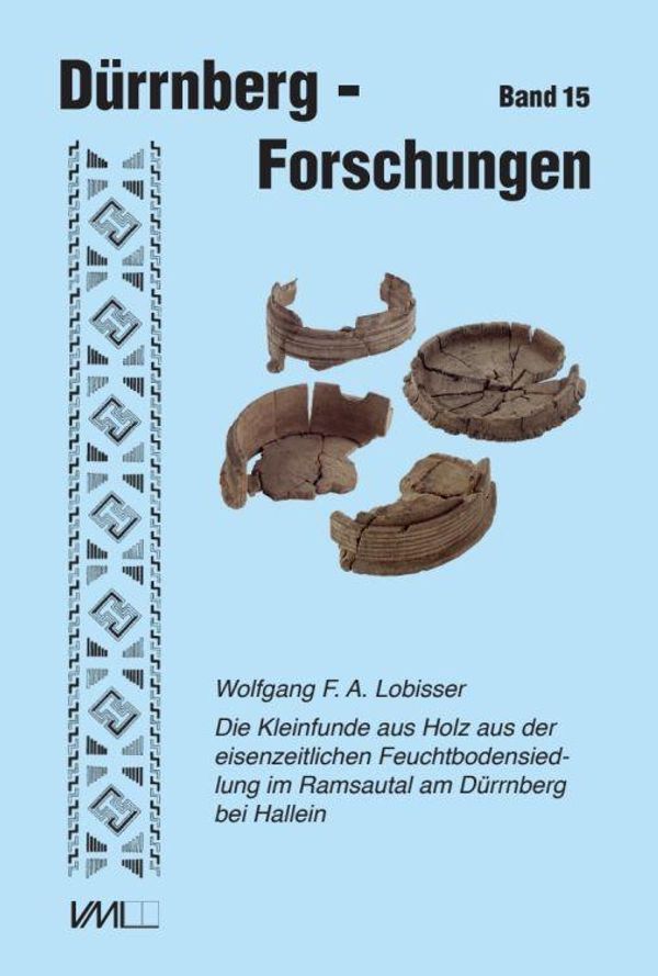 Die Kleinfunde aus Holz aus der eisenzeitlichen Feuchtbodensiedlung...