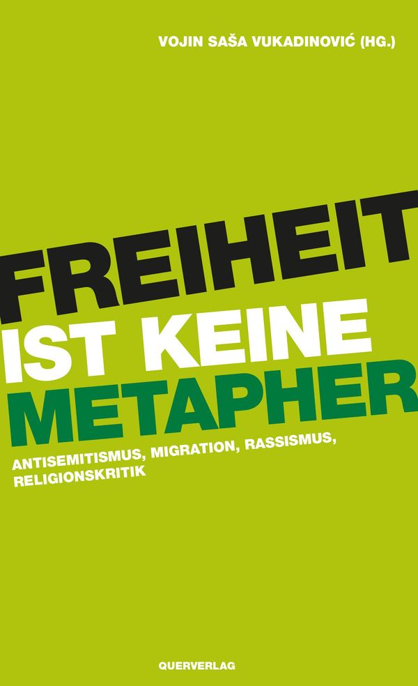 Freiheit ist keine Metapher - Vojin SaSa Vukadinovic (Buch)