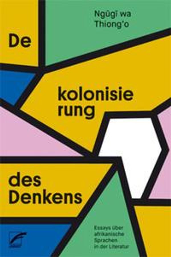 Dekolonisierung des Denkens - wa Thiongo Ngugi (Buch)