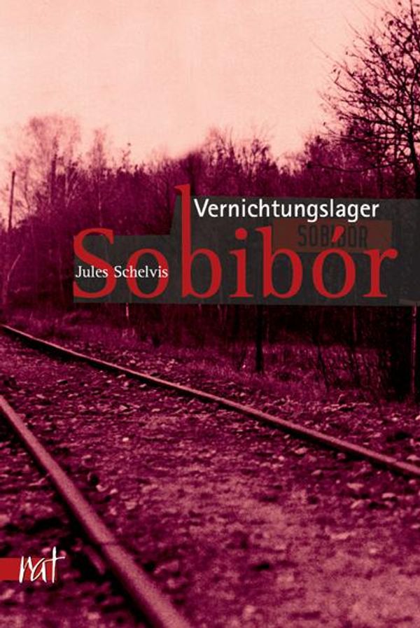 Vernichtungslager Sobibor - Jules Schelvis (Buch)