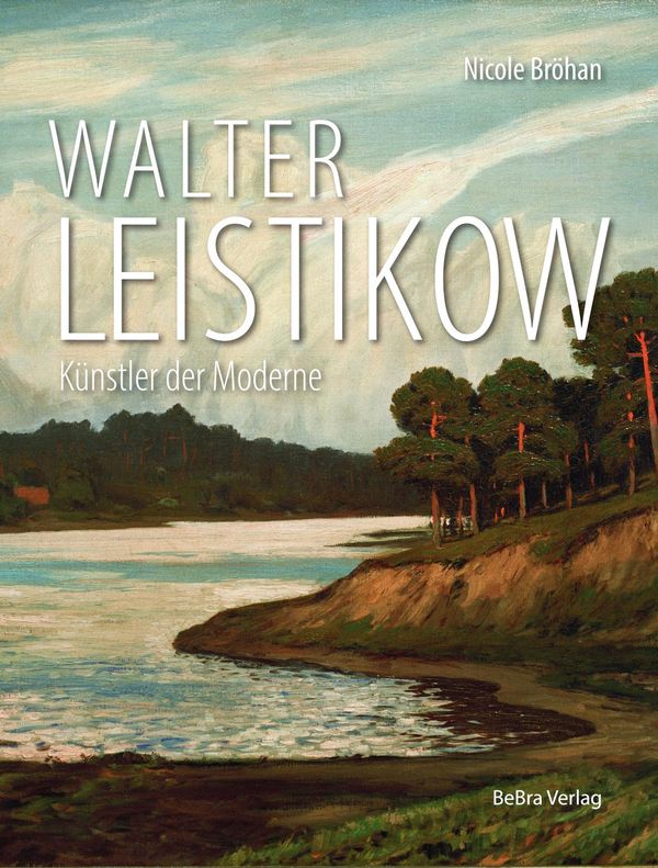 Walter Leistikow - Nicole Bröhan (Buch)