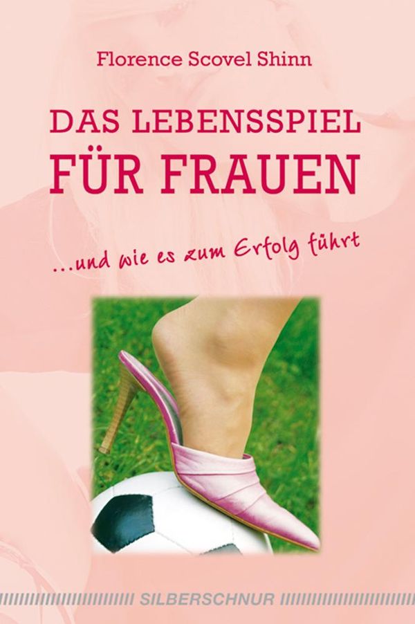 Das Lebensspiel für Frauen - Florence Scovel Shinn (Buch)