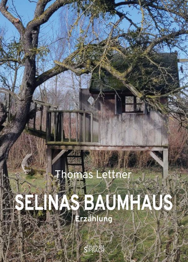 Selinas Baumhaus - Thomas Lettner (Buch)