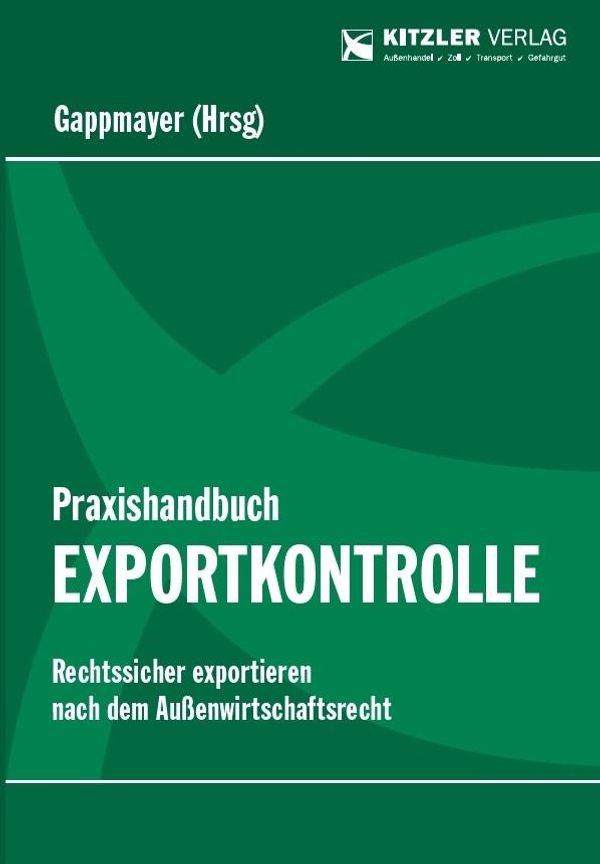 Praxishandbuch Exportkontrolle - Ll. M. RA Ing. GAPPMAYER (Buch)
