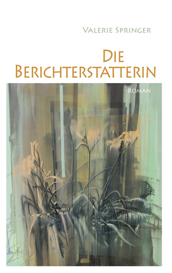 Die Berichterstatterin - Valerie Springer (Buch)