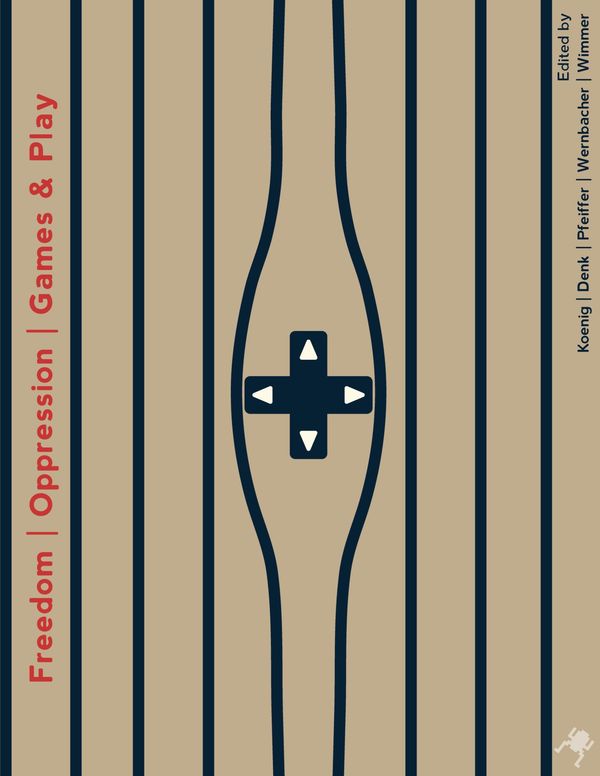 Freedom | Oppression | Games & Play - Thomas Wernbacher (Buch)