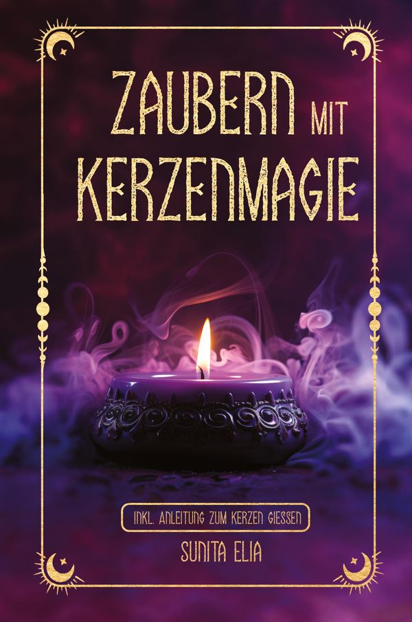Zaubern mit Kerzenmagie - Sunita Elia (Buch)