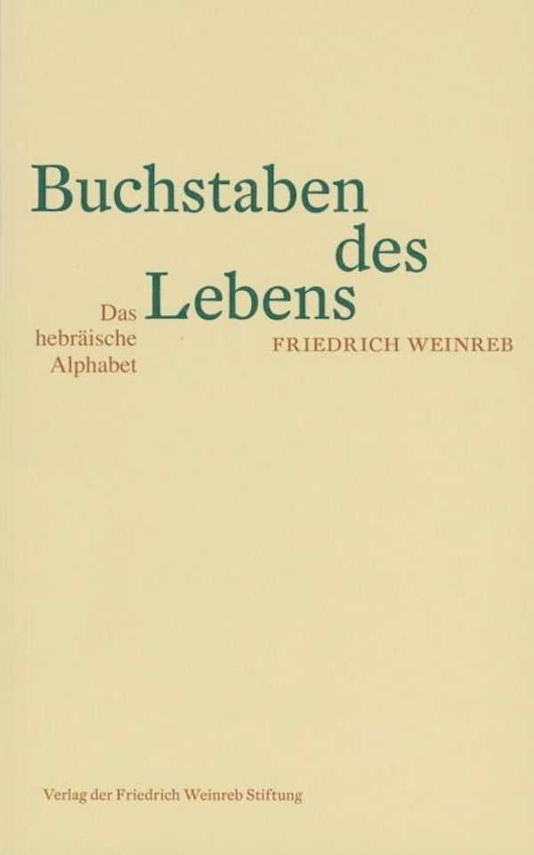 Buchstaben des Lebens - Friedrich Weinreb (Buch)