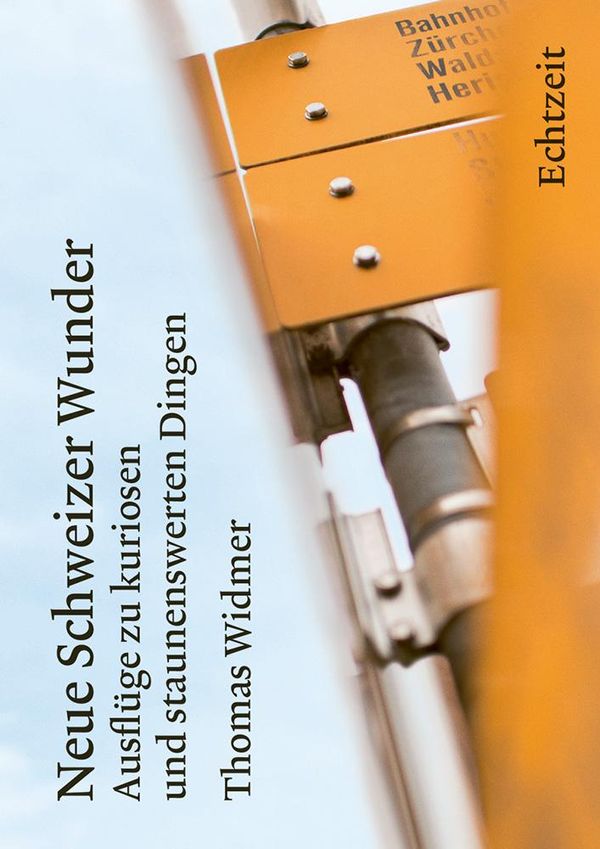 Neue Schweizer Wunder - Thomas Widmer (Buch)