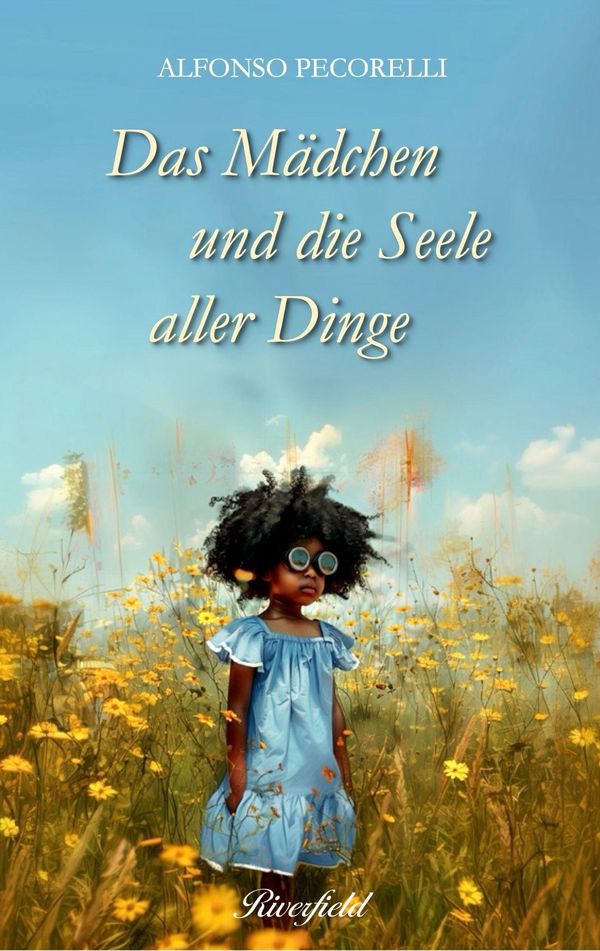 Das Mädchen und die Seele aller Dinge - Alfonso Pecorelli (Buch)