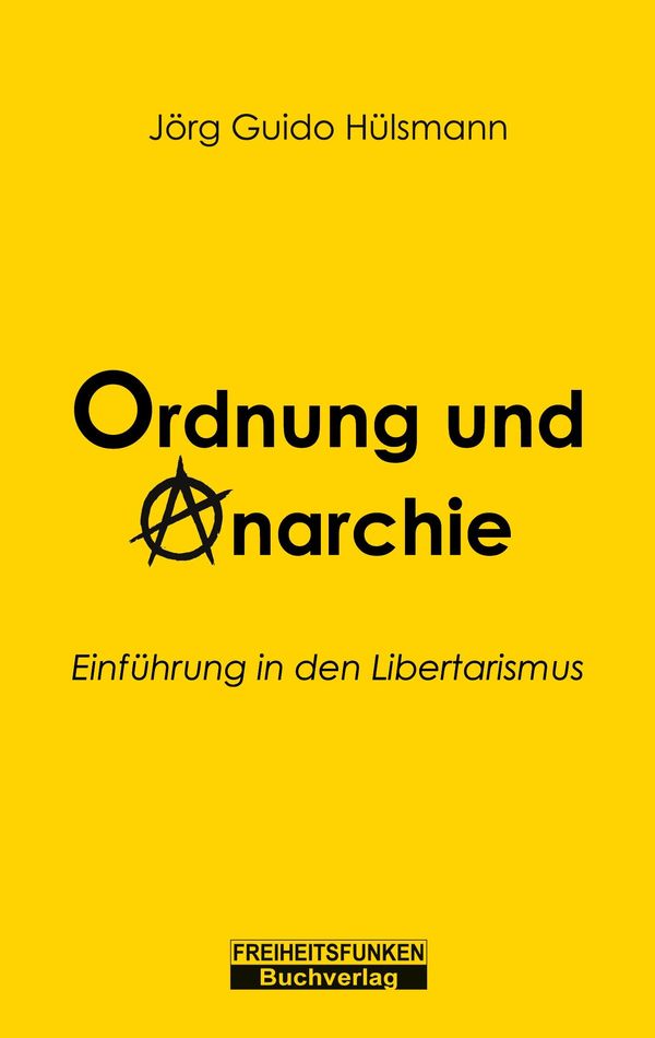 Ordnung und Anarchie - Jörg Guido Hülsmann (Buch)