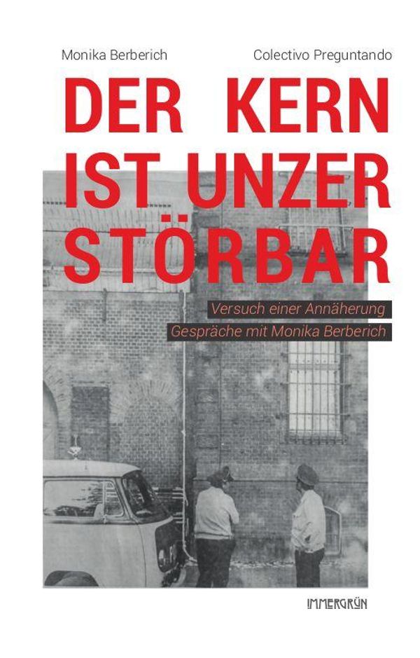 Der Kern ist unzerstörbar - Colectivo Preguntando (Buch)