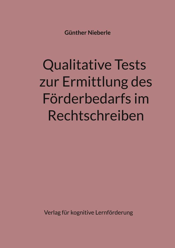 Qualitative Tests zur Ermittlung des Förderbedarfs im Rechtschreibe...