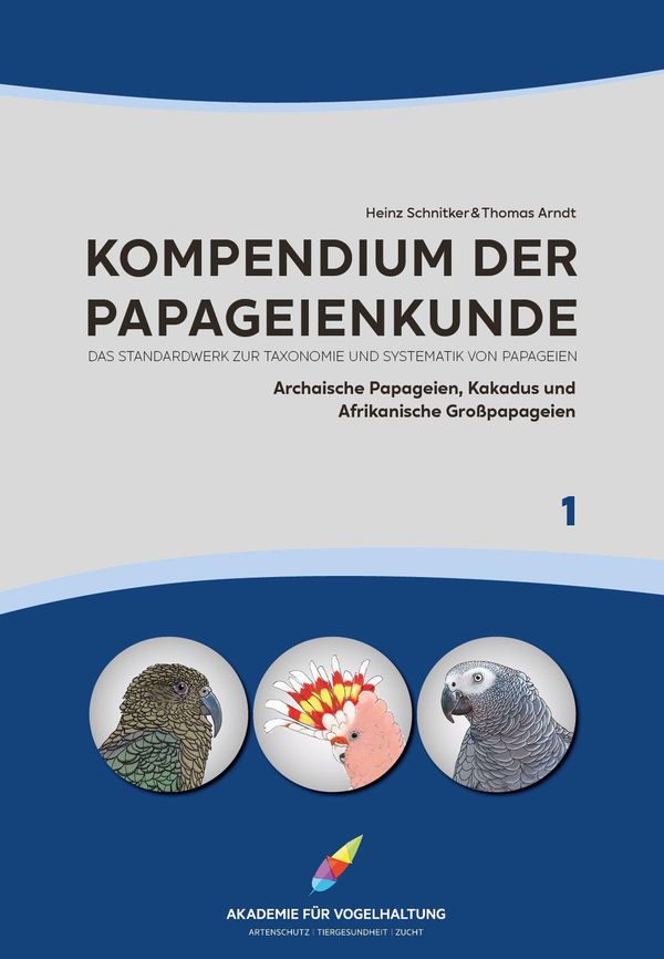 Kompendium der Papageienkunde Das Standardwerk zur Taxonomie und Sy...
