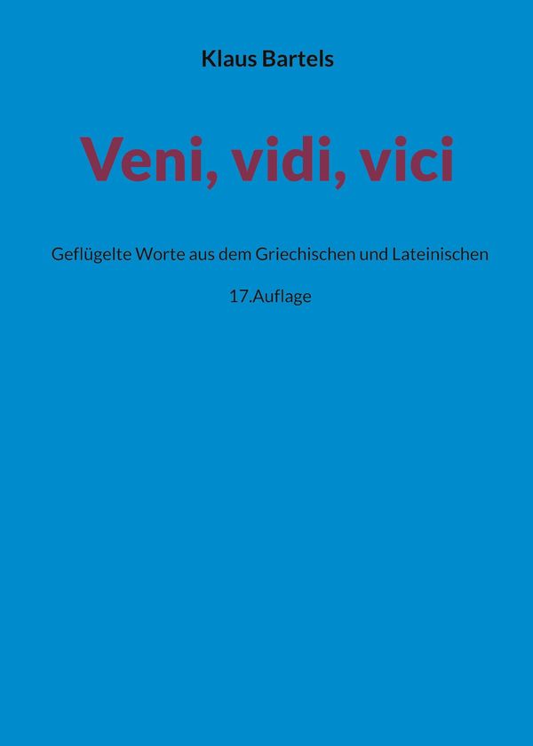 Veni, vidi, vici - Klaus Bartels (Buch)