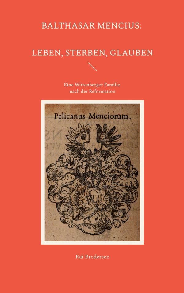 Balthasar Mencius: Leben, Sterben, Glauben - Kai Brodersen (Buch)