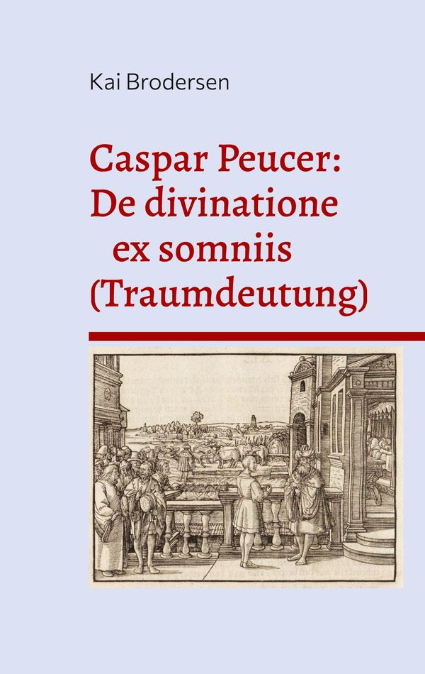 Caspar Peucer: De divinatione ex somniis (Traumdeutung) (Buch)