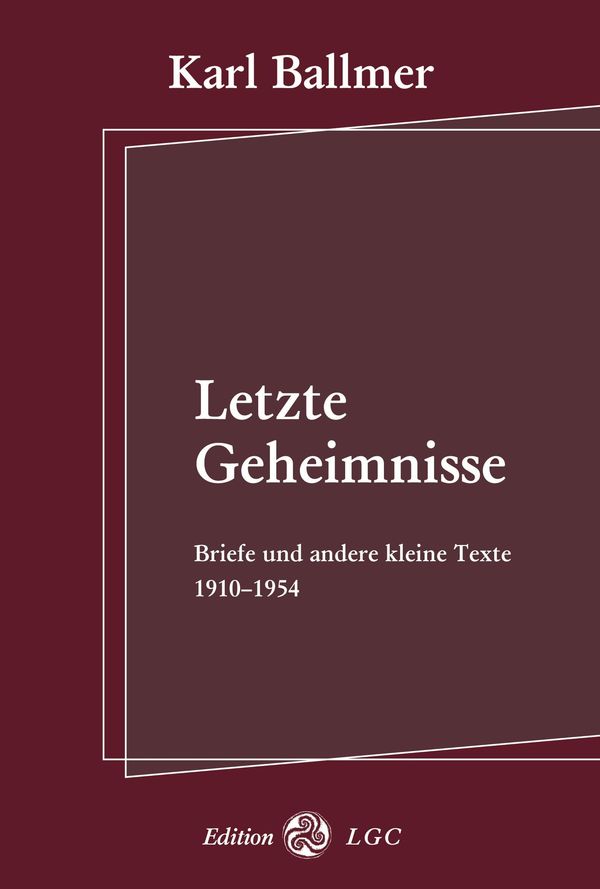 Letzte Geheimnisse - Karl Ballmer (Buch)
