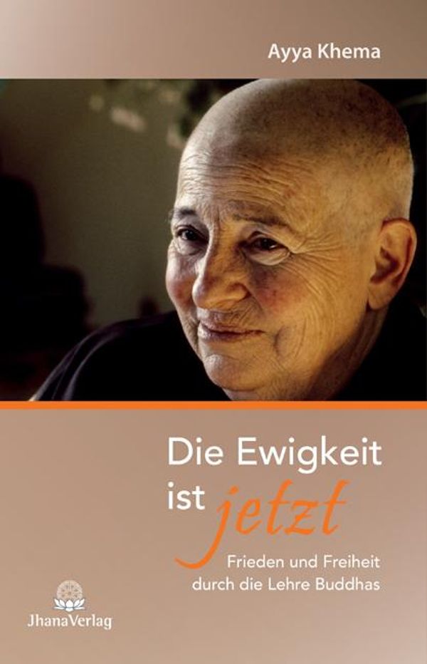 Die Ewigkeit ist jetzt - Ayya Khema (Buch)