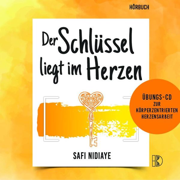 Safi Nidiaye: Der Schlüssel liegt im Herzen (CD)