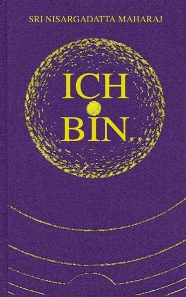 Ich bin. Teil 1 - Nisargadatta Maharaj (Buch)